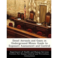 Diesel Aerosols and Gases in Underground Mines: Guide to Exposure Assessment and Control