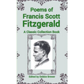 Poems of Francis Scott Fitzgerald, A Classic Collection Book