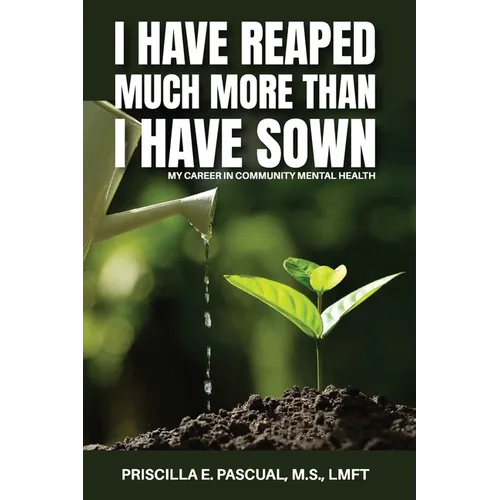 I Have Reaped Much More Than I Have Sown: My Career in Community Mental Health