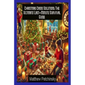 Christmas Crisis Solutions: The Ultimate Last-Minute Survival Guide