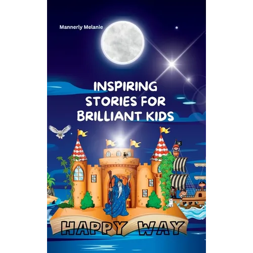 Inspiring Stories for Brilliant Kids: A Collection of Short Bedtime Tales