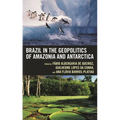 Brazil in the Geopolitics of Amazonia and Antarctica