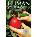 Human Understanding: An Engineer's Analysis of Life: Getting to the Basics