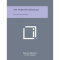 The Story of Confucius: His Life and Sayings