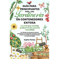 Guía Para Principiantes Para Una Jardinería en Contenedores Exitosa