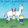 Is That a Unicorn?: A playful and imaginative story that celebrates friendship, active play, and the joy of doing things together.