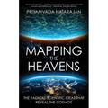 Mapping the Heavens: The Radical Scientific Ideas That Reveal the Cosmos