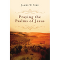 Praying the Psalms of Jesus