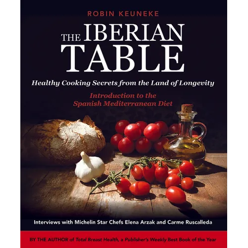 The Iberian Table: Healthy Cooking Secrets from the Land of Longevity--Introduction to the Spanish Mediterranean Diet