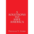 5 Solutions to Save America