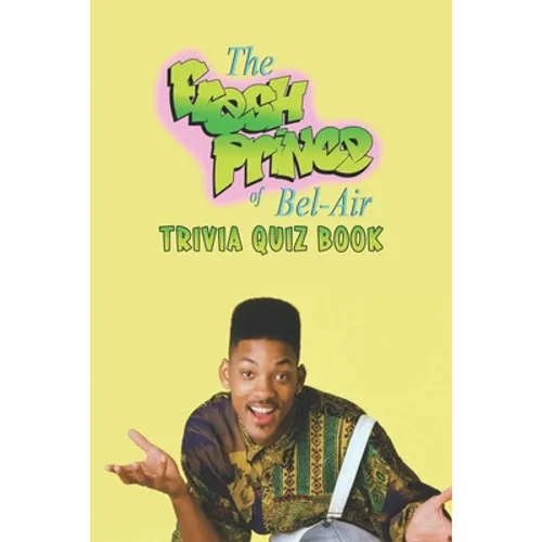 The Fresh Prince of Bel-Air: Trivia Quiz Book