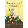 Which Doctor?: An Australian Women's Journey To Health and Wellbeing