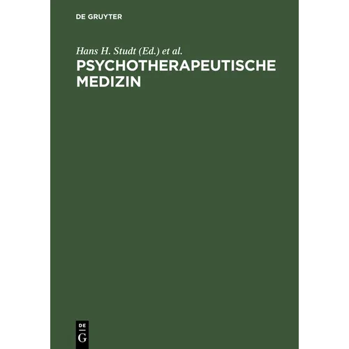 Psychotherapeutische Medizin: Psychoanalyse - Psychosomatik - Psychotherapie. Ein Leitfaden Für Klinik Und PRAXIS