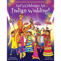 Let's Celebrate An Indian Wedding! (Maya & Neel's India Adventure Series, Book 9) (Multicultural, Non-Religious, Culture, Dance, Baraat, Groom, Bride,