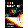 Fútbol. La amplitud: Concepto y 50 tareas para su entrenamiento