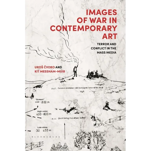 Images of War in Contemporary Art: Terror and Conflict in the Mass Media