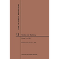 Code of Federal Regulations Title 12, Banks and Banking, Parts 1-199, 2019