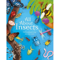 All about Insects: An Illustrated Guide to Bugs and Creepy-Crawlies