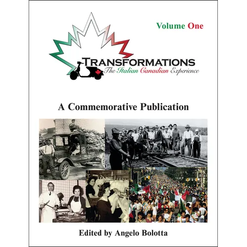Transformations: Volume One: The Italian Canadian Experience