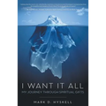 I Want It All: My Journey Through Spiritual Gifts