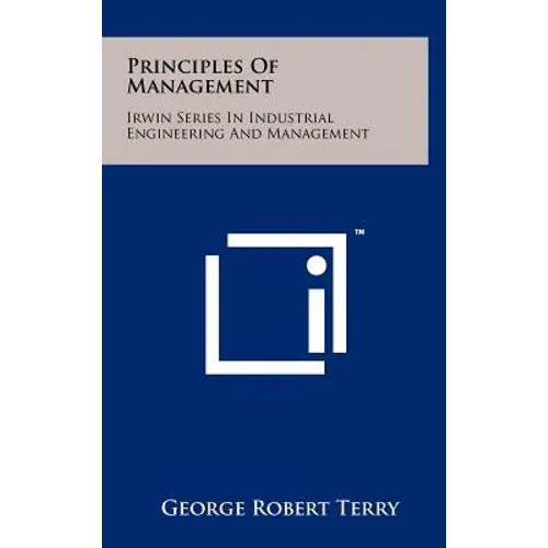 Principles of Management: Irwin Series in Industrial Engineering and Management