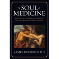 The Soul of Medicine: A Physician's Exploration of Death and the Question of Being Human