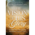 The Vision of His Glory, Revised and Updated: Finding Hope Through the Revelation of Jesus Christ