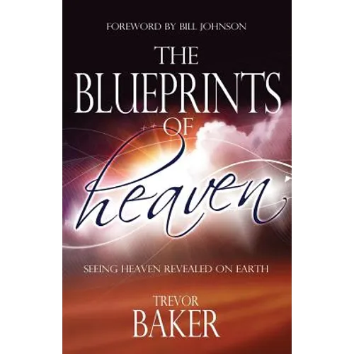 The Blueprints of Heaven: Seeing heaven revealed on earth