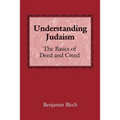 Understanding Judaism: The Basics of Deed and Creed