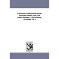 Gesammelte Mathematische Werke Von Ernst Schering. Hrsg. Von Robert Haussner U. Karl Schering. Mit Bildnis. Vol. 2