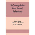 The Cambridge modern history (Volume I) The Renaissance