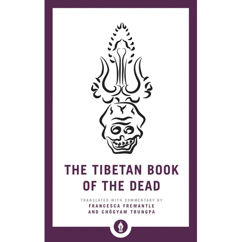The Tibetan Book of the Dead: The Great Liberation Through Hearing in the Bardo