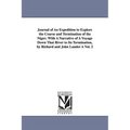 Journal of An Expedition to Explore the Course and Termination of the Niger; With A Narrative of A Voyage Down That River to Its Termination, by Richa