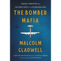 The Bomber Mafia: A Dream, a Temptation, and the Longest Night of the Second World War
