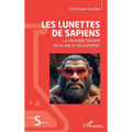 Les lunettes de Sapiens: La véritable histoire de la vue et des lunettes