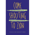 Come Shouting to Zion: African American Protestantism in the American South and British Caribbean to 1830