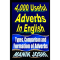 4,000 Useful Adverbs In English: Types, Comparison and Formation of Adverbs