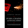 Fuses, Chains, and Backlashes: China, the United States, and the Dynamics of Conflict Contagion and Escalation