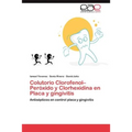 Colutorio Clorofenol-Peroxido y Clorhexidina En Placa y Gingivitis