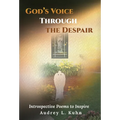 God's Voice Through the Despair: Introspective Poems to Inspire