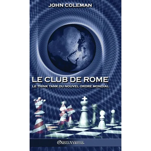 Le Club de Rome: Le think tank du Nouvel Ordre Mondial