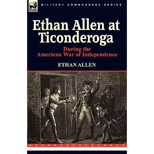 Ethan Allen at Ticonderoga During the American War of Independence