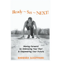 Ready Set Next: Moving Forward by Embracing Your Past & Empowering Your Future