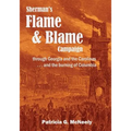 Sherman's Flame and Blame Campaign through Georgia and the Carolinas: ...and the burning of Columbia