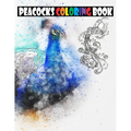 Peacocks coloring book: Peacocks coloring book for children and adults