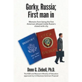 Gorky, Russia; First Man in: Memoirs from Being the First American Allowed Inside Russia's Closed Exile City