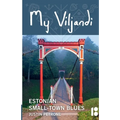 My Viljandi: Estonian Small-Town Blues