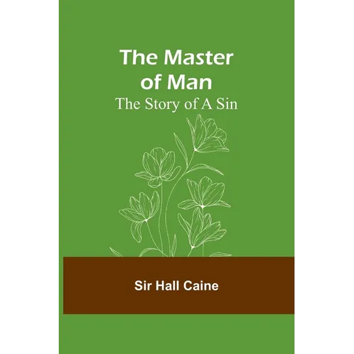 The Master of Man: The Story of a Sin