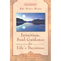 Intuition: Soul-Guidance for Life's Decisions