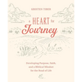 A Heart for Journey: Developing Purpose, Faith, and a Biblical Mindset for the Road of Life